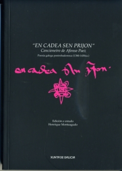 Presentación del libro En cadea sen prijon cancioneiro de Afonso Paez. Poesía galega postrobadoresca 1380-1430ca.