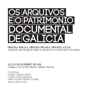 El Archivo de Galicia participará en las jornadas Los archivos y el patrimonio documental de Galicia, organizadas por el Consello da Cultura Galeega e la asociación profesional ANABAD-GALICIA.
