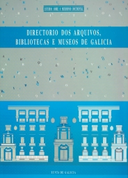 Directorio de los archivos, bibliotecas y museos de Galicia