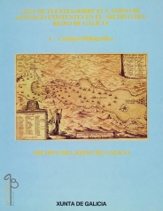 Guía de fuentes sobre o Camiño de Santiago existentes no Arquivo do Reino de Galicia