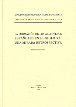 A formación dos arquiveiros españois no século XX: unha mirada retrospectiva