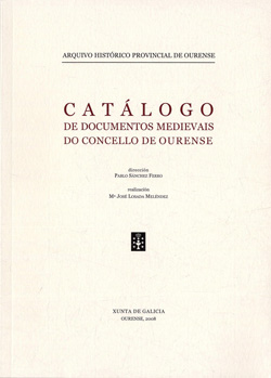 Arquivo Histórico Provincial de Ourense. Catálogo de documentos medievais do Concello de Ourense