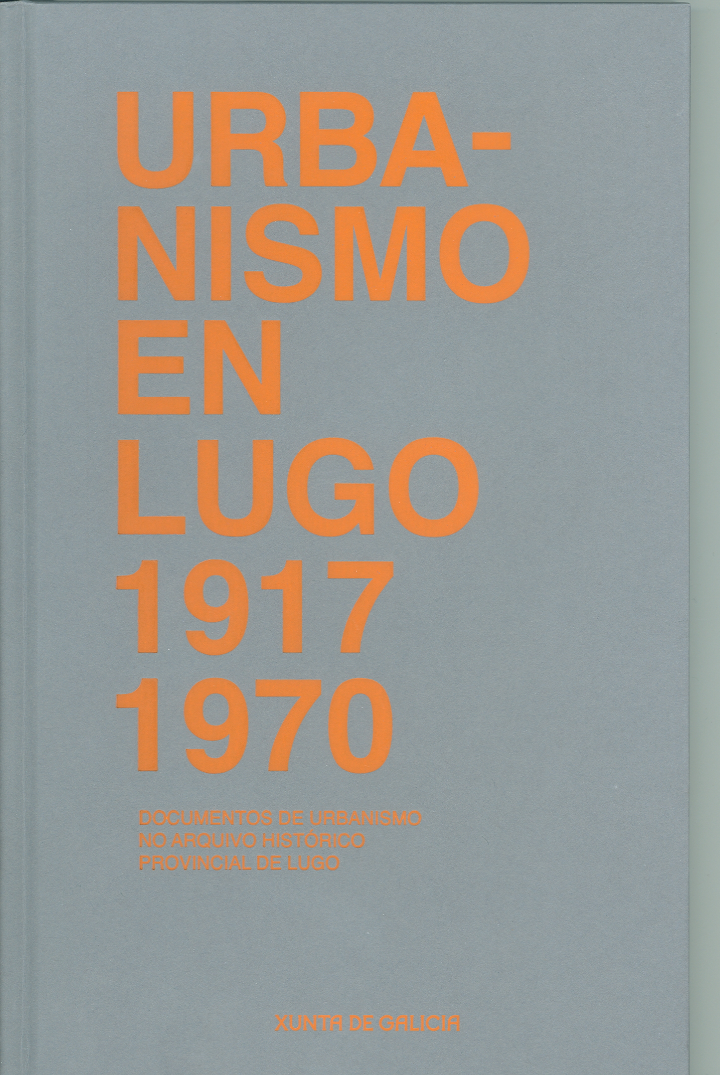 Urbanismo en Lugo, 1917-1970. Documentos de urbanismo no Arquivo Histórico Provincial de Lugo