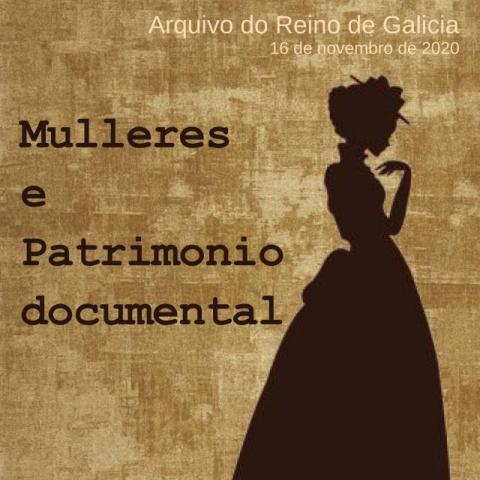 Arquivo do Reino de Galicia. Cartaz da exposición virtual Mulleres e Patrimonio. Día Internacional do Patrimonio 2020