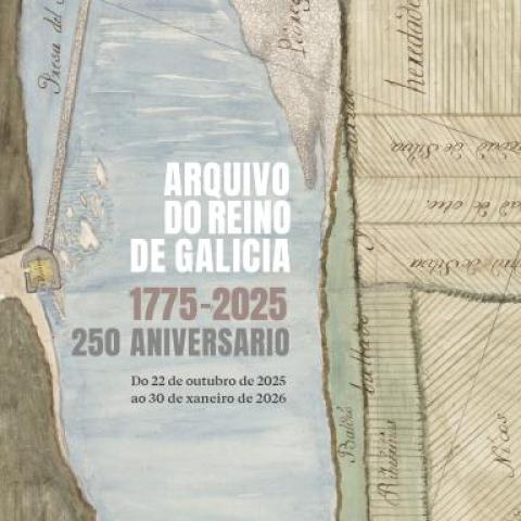 Cartel de la exposición "Archivo del Reino de Galicia, 1775-2025: 250 aniversario