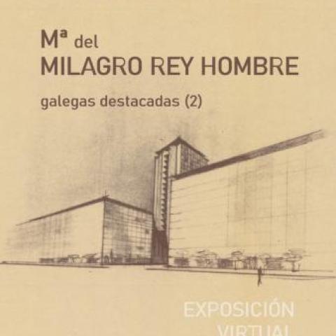 Arquivo do Reino de Galicia. Cartel da exposición María del Milagro Rey Hombre. Galegas destacadas (2)