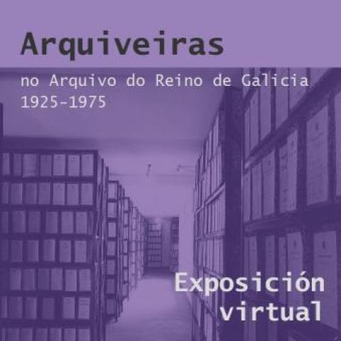 Cartel de la exposición Archiveras en el Archivo del Reino de Galicia: 1925-1975