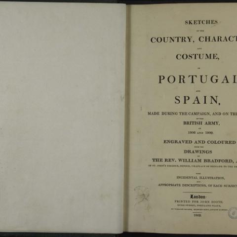 SKETCHES of the country, caracter and costume in Portugal and Spain...in 1808 in 1809... - London: Printed for John Booth, bay William Savage, 1809. Sign. 9475.