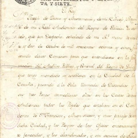 Arquivo do Reino de Galicia. Rea cédula de comisión ao rexente da Audiencia de Galicia, don Joseph de Zuazo Bustamante, para proseguir na formación e instalación do Archivo Público y General del Reyno de Galicia. 1777, febrero, 16. Madrid. 8 foll. ; 30,2 x 21 cm.Sign. 48.273/6-2, foll. 1.