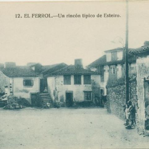 Arquivo do Reino de Galicia. Colección de postais. El Ferrol : Un rincón típico de Esteiro. [S.l.] : [S.n.], [Ca. 190?]. Sign.: 2.461