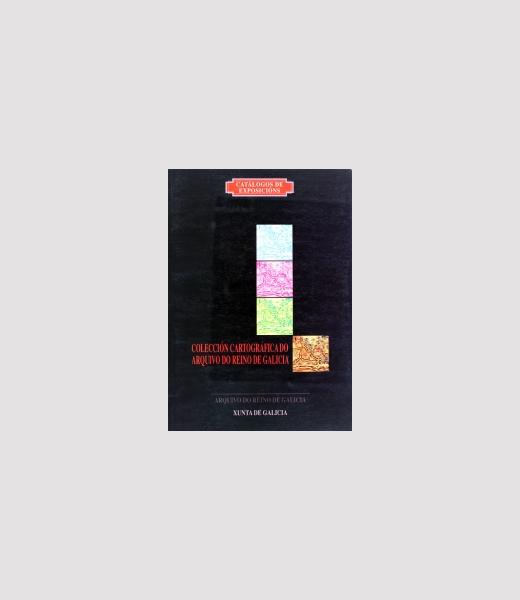 Cubierta de la publicación Colección cartográfica do Arquivo do Reino de Galicia