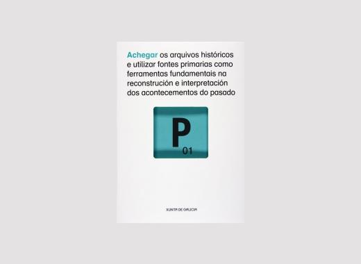 Achegar os arquivos históricos e utilizar fontes primarias como ferramentas fundamentais na reconstrución e interpretación dos acontecementos do pasado