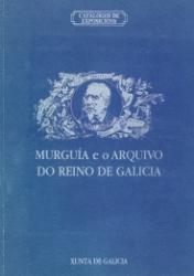 Murguía y el Archivo del Reino de Galicia