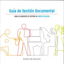 Guía de xestión documental para os arquivos de xestión da Xunta de Galicia